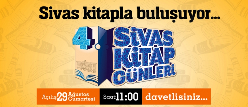 4 EYLÜL SİVAS KÜLTÜR VE SANAT ŞENLİKLERİ SİVAS KİTAP GÜNLERİ BAŞLIYOR