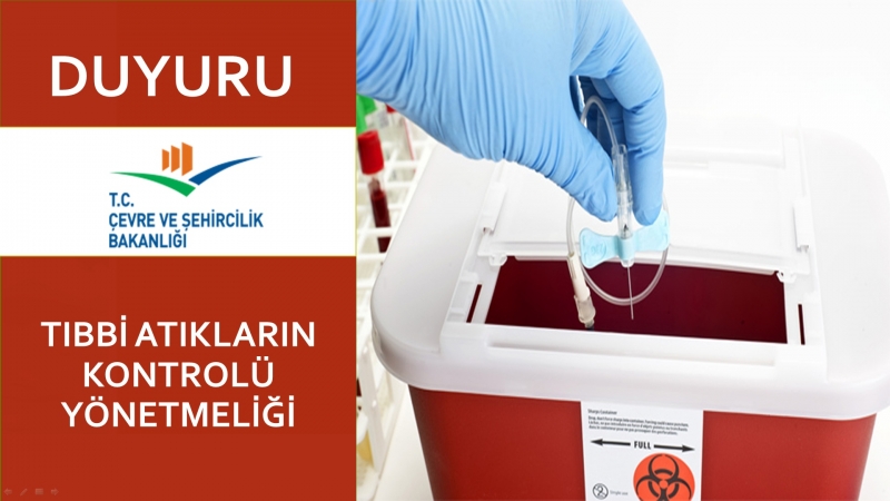 TIBBİ ATIKLARIN KONTROLÜ YÖNETMELİĞİ YÜRÜRLÜĞE GİRDİ