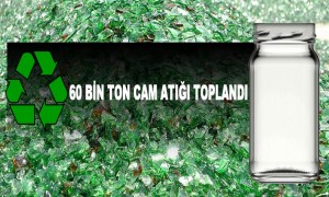 60 Bin Ton Cam Atığı Toplandı