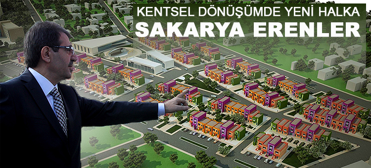 Kentsel Dönüşümde Yeni Halka Sakarya Erenler