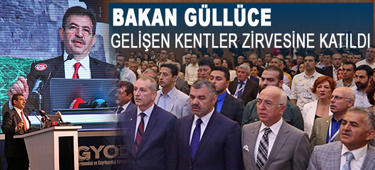 Bakan Güllüce Gelişen Kentler Zirvesine Katıldı