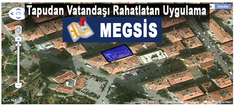 Tapudan Vatandaşı Rahatlatan Uygulama MEGSİS