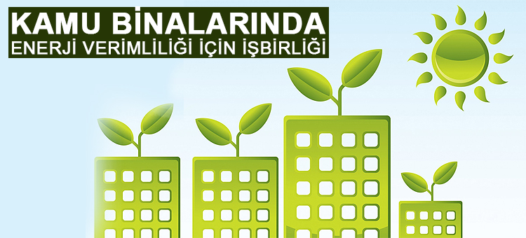 Kamu Binalarında Enerji Verimliliği İçin İşbirliği