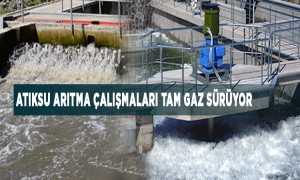 Atıksu Arıtma Çalışmaları Tam Gaz Sürüyor