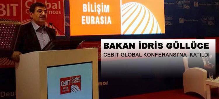 Bakan Güllüce Cebit Global Konferansına Katıldı