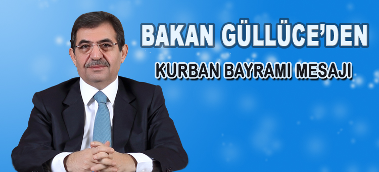  Bakan Güllüce'den Kurban Bayramı Mesajı