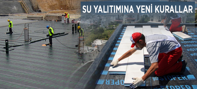 Su Yalıtımına Yeni Kurallar