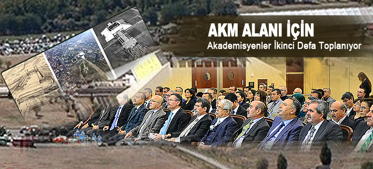 AKM Alanı İçin Akademisyenler İkinci Defa Toplanıyor