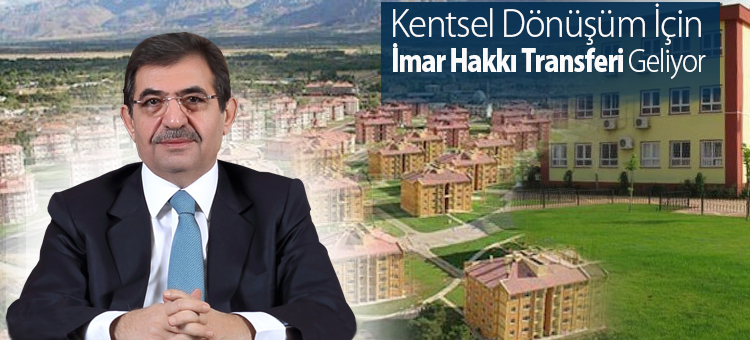 Kentsel Dönüşüm İçin İmar Hakkı Transferi Geliyor