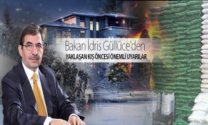 Çevre ve Şehircilik Bakanı İdris Güllüce'den Yaklaşan Kış Öncesi Önemli Uyarılar