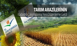 Tarım Arazilerinin Kadastro Çalışmalarına Yeni Düzenleme Geldi  