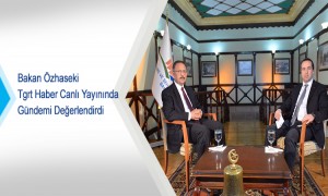 Bakan Özhaseki Tgrt Haber Canlı Yayınında Gündemi Değerlendirdi