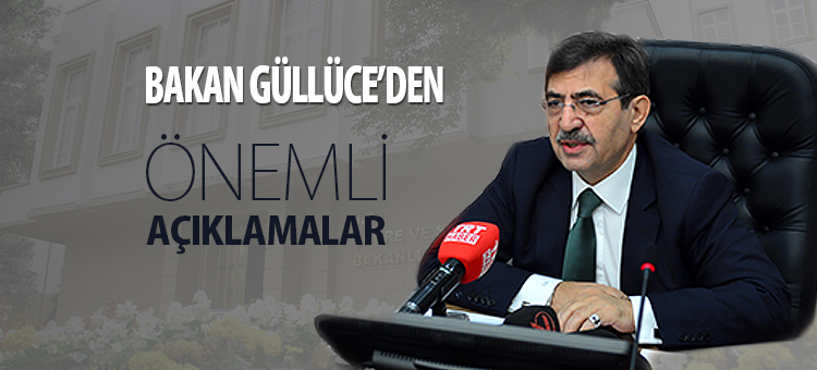  Bakan Güllüce'den Önemli Açıklamalar