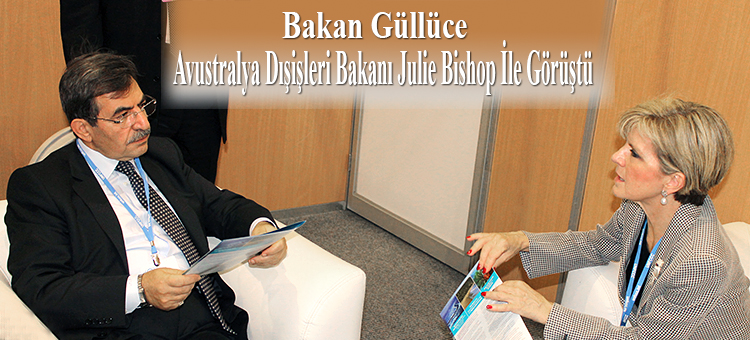  Bakan Güllüce Avustralya Dışişleri Bakanı Julie Bishop İle Görüştü