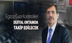  EGZOZ GAZI KONTROLLERİ DİJİTAL ORTAMDA TAKİP EDİLECEK