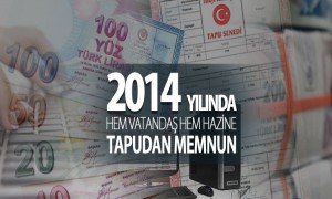   2014 YILINDA HEM VATANDAŞ HEM HAZİNE TAPUDAN MEMNUN