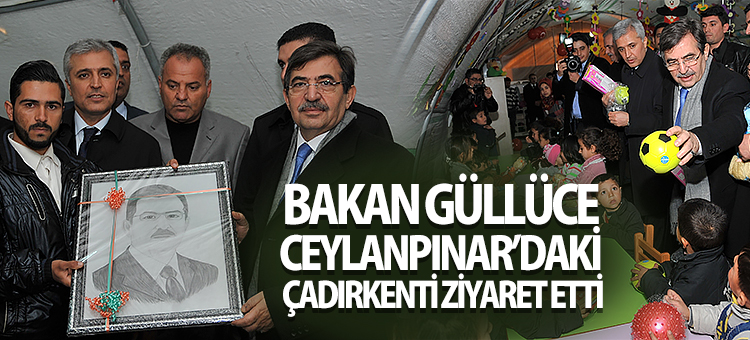  Bakan Güllüce Ceylanpınar'daki Çadırkenti Ziyaret Etti