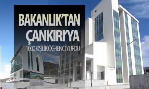  Bakanlık'tan Çankırı'ya  1000 Kişilik Öğrenci Yurdu