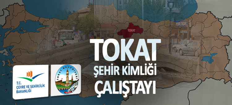  Tokat Şehir Kimliği Çalıştayı