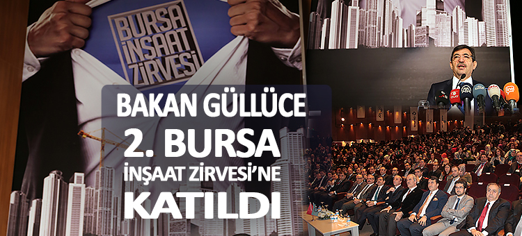 Bakan Güllüce, 2. Bursa İnşaat Zirvesi'ne Katıldı