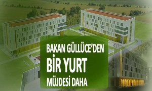  Bakan Güllüce'den Bir Yurt Müjdesi Daha