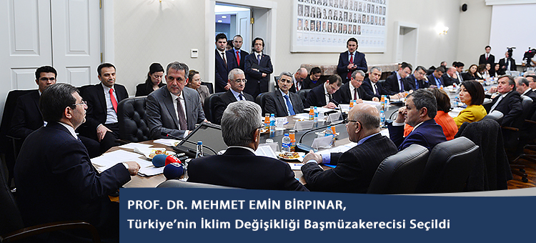 Prof. Dr. Mehmet Emin Birpınar, Türkiye'nin İklim Değişikliği Başmüzakerecisi Seçildi      