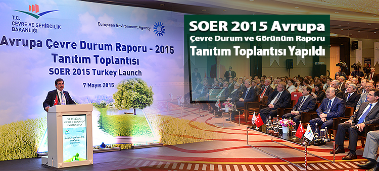  SOER 2015 Avrupa Çevre Durum ve Görünüm Raporu Tanıtım Toplantısı Yapıldı