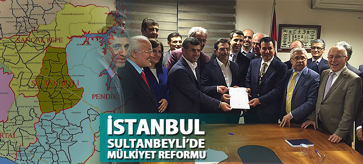  İstanbul Sultanbeyli'de Mülkiyet Reformu