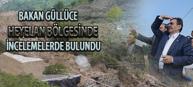 Bakan Güllüce Heyelan Bölgesinde 