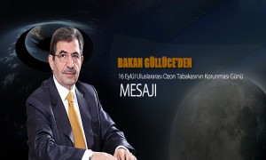 Bakan Güllüce'den 16 Eylül Uluslararası Ozon Tabakasının Korunması Günü Mesajı