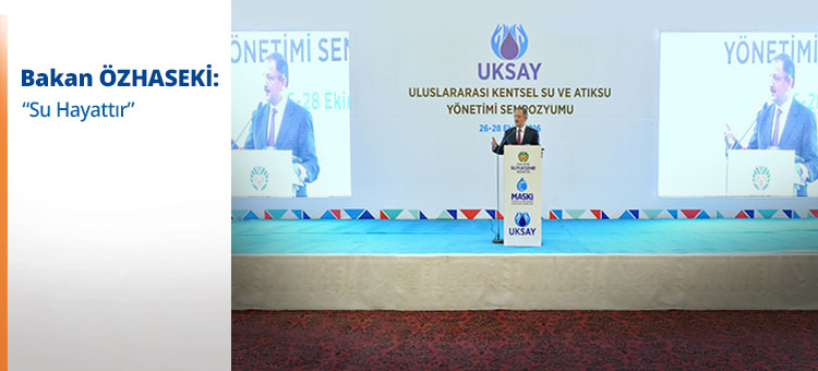 Bakan ÖZHASEKİ: "Su Hayattır"