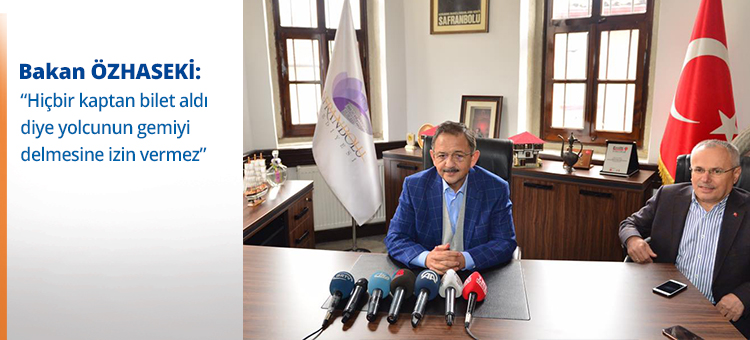 Bakan ÖZHASEKİ: "Hiçbir kaptan bilet aldı diye yolcunun gemiyi delmesine izin vermez"