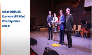 Bakan Özhaseki Romanya Milli Günü Resepsiyonu'na Katıldı