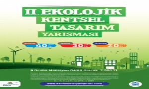 " II. EKOLOJİK KENTSEL TASARIM YARIŞMASI " BAŞLIYOR