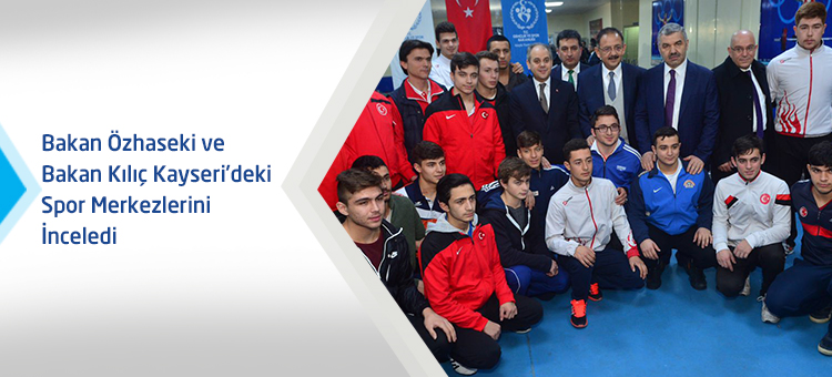 Bakan Özhaseki ve Bakan Kılıç Kayseri'deki Spor Merkezlerini İnceledi