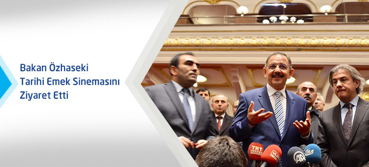 Bakan Özhaseki Tarihi Emek Sinemasını Ziyaret Etti