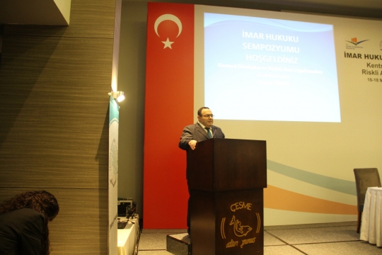 Kentsel Dönüşüm ve Riskli Alan Uygulamaları Konulu "İmar Hukuku Sempozyumu" Başladı 