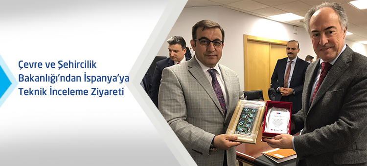 Çevre ve Şehircilik Bakanlığı'ndan İspanya'ya Teknik İnceleme Ziyareti