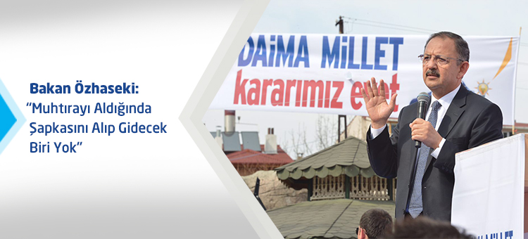 Bakan Özhaseki: "Muhtırayı Aldığında Şapkasını Alıp Gidecek Biri Yok"