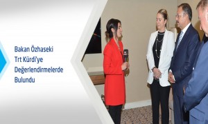 Bakan Özhaseki Trt Kürdi'ye Değerlendirmelerde Bulundu