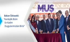 Bakan Özhaseki: Kardeşlik Bizim En Kadim Duygularımızdan Birisi