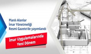 Planlı Alanlar İmar Yönetmeliği Resmi Gazete'de yayımlandı