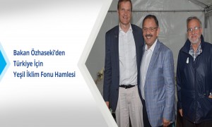 Bakan Özhaseki'den Türkiye İçin Yeşil İklim Fonu Hamlesi