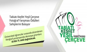 Tabiatı Keşfet Yeşil Çerçeve Fotoğraf Yarışması Ödülleri Sahiplerini Buluyor
