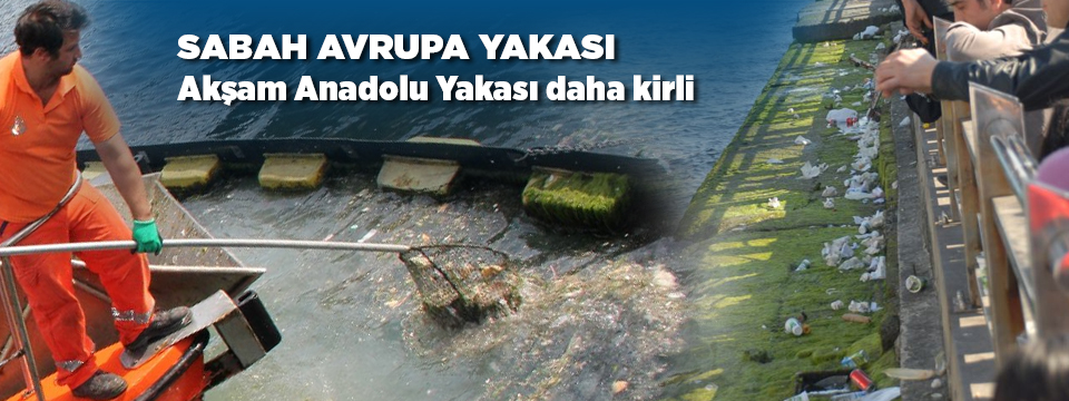 Sabah Avrupa Yakası, akşam Anadolu Yakası daha kirli