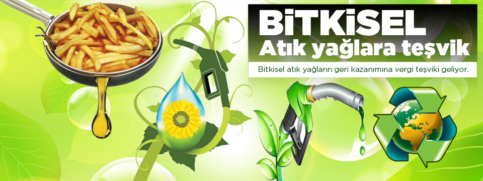 Bitkisel Atık Yağlara Teşvik