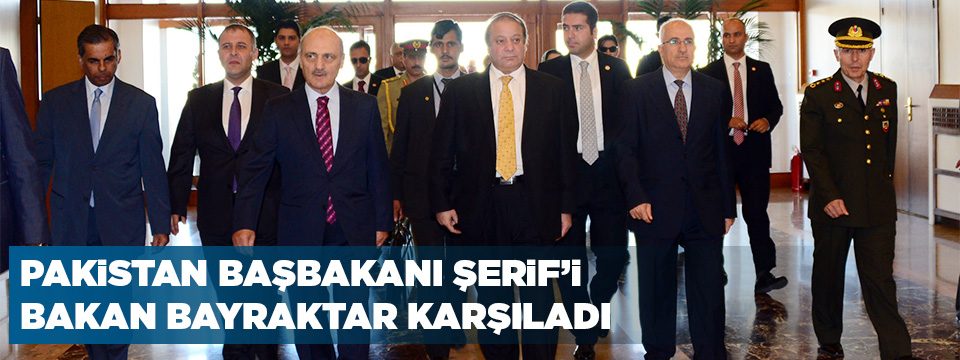 Pakistan Başbakanı Şerifi  Bakan Bayraktar Karşıladı