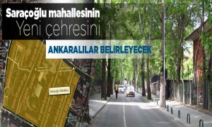 Ankaralılar Saraçoğlu'nu Yeniden Şekillendirecek