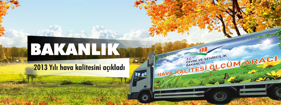 Bakanlık 2013 Yılı hava kalitesini açıkladı