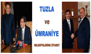 Tuzla ve Ümraniye Belediyelerine Ziyaret